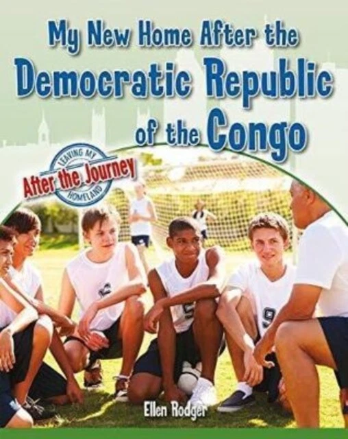 Ellen Rodger - My New Home After the Democratic Republic of the Congo  - B245z