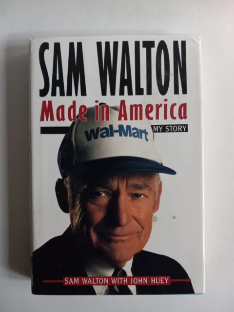 Sam Walton, Made in America: My Story, 1st Edition, with John Huey, Wal-Mart HC