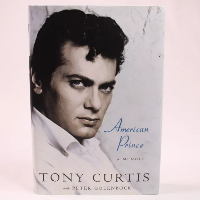 Signed American Prince A Memoir Tony Curtis HC DJ 2008 1st Edition VERY GOOD