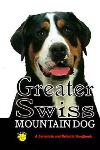 Greater Swiss Mountain Dog: A Complete and Reliable Handbook (Rare Breed) - GOOD