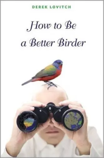 Derek Lovitch How to Be a Better Birder (Poche)