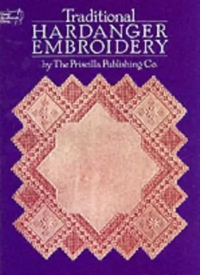 Traditional Hardanger Embroidery (Dover Needlework),The Priscill