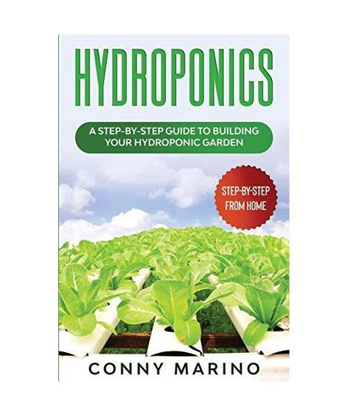 HYDROPONICS: A STEP-BY-STEP Guide to Building Your Hydroponics Garden ...