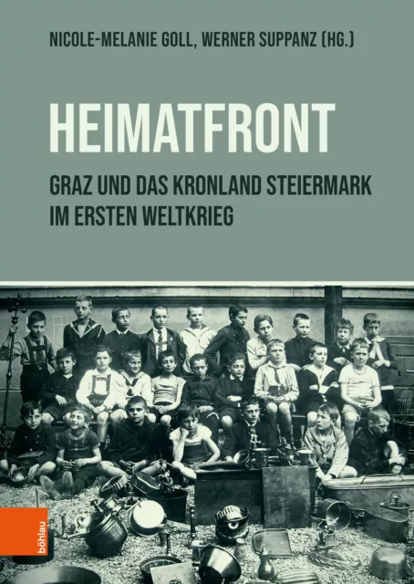 Werner Suppanz; Nicole-Melanie Goll / "Heimatfront" – Graz und das Kronland Stei