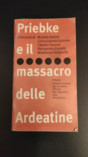 Priebke e il massacro delle Ardeatine  Wladimiro Settimelli - 1996