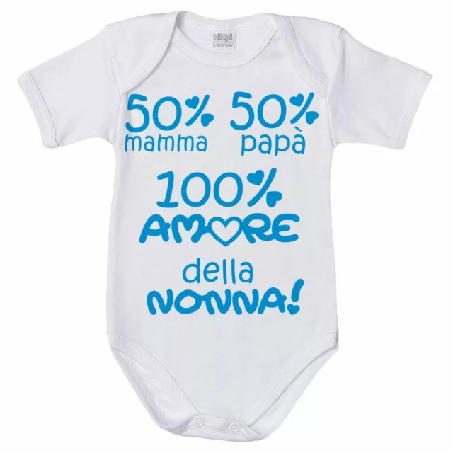 Body neonato 50% mamma 50% papà 100% amore della nonna