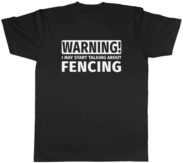 T-shirt unisex da uomo Warning May Start Talking about scherma
