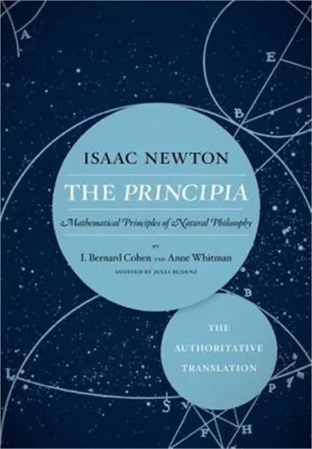 The Principia: The Authoritative Translation: Mathematical Principles of Natural