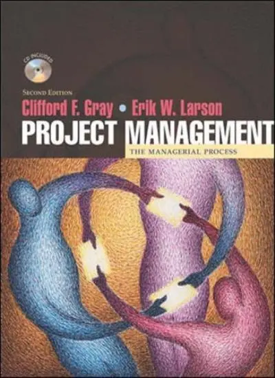 Project Management: The Managerial Process,Clifford F. Gray, Eri