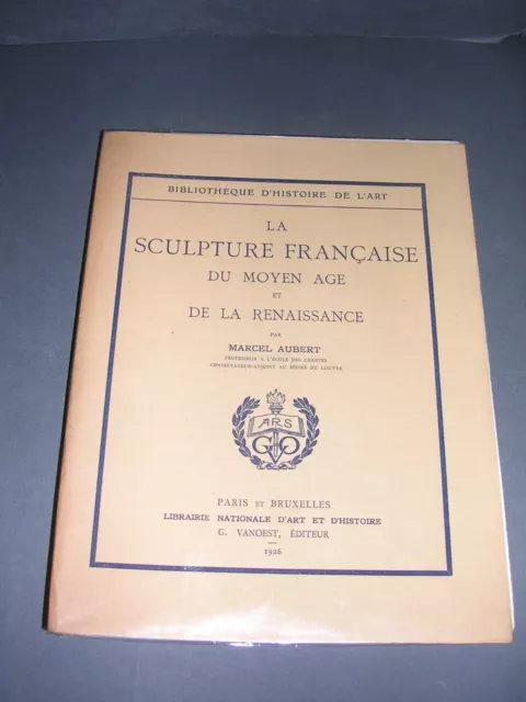 Moyen age M. Aubert la sculpture française illustré de 64 planches 1926