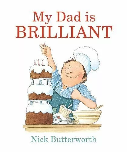 My Dad Is Brilliant,Nick Butterworth- 9781406371666