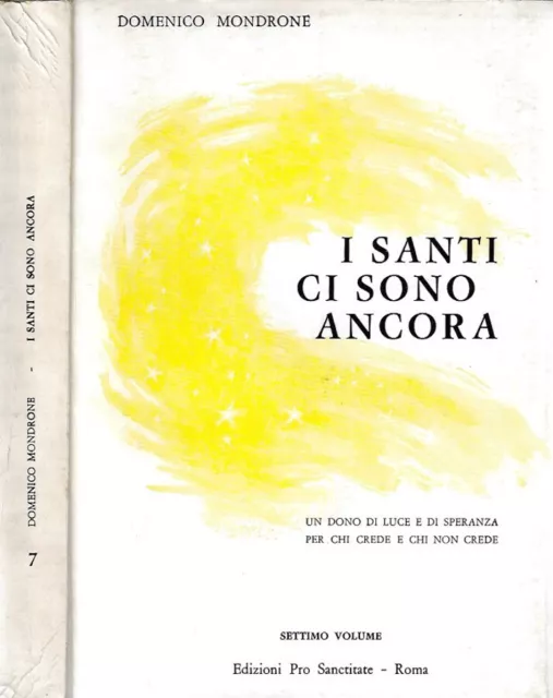 I santi ci sono ancora vol. VII. . Domenico Morone. 1982. .