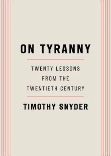 On Tyranny: Twenty Lessons from the Twentieth Century - Paperback - GOOD