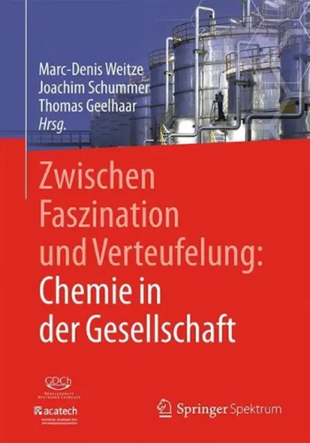 Zwischen Faszination und Verteufelung: Chemie in der Gesellschaft by Marc-Denis
