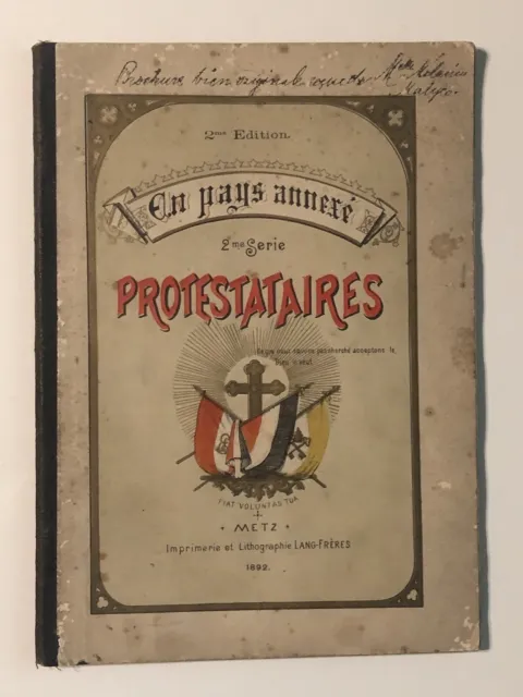 Alsace Moselle - En Pays Annexé Protestataires  . Metz 1892 Lang Frères. rare