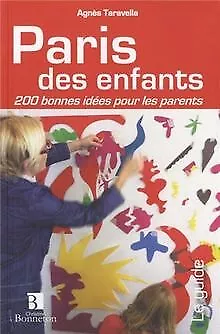 Paris des enfants : 200 bonnes idées pour les paren... | Buch | Zustand sehr gut