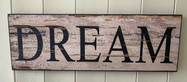 Dream Wooden Rustic Shabby Chic Sign