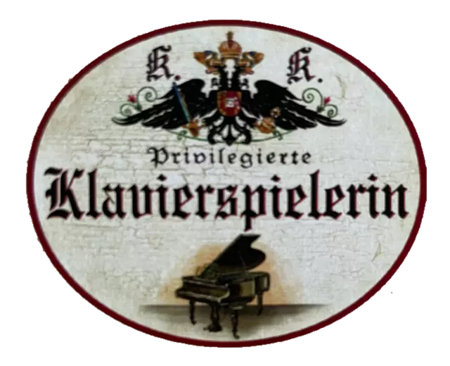 KuK Nostalgie Holzschild Privilegierte Klavierspielerin Piano Pianistin Schild