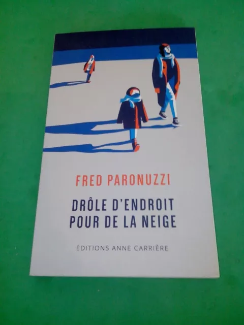 Drôle d'endroit pour de la neige - Fred Paronuzzi