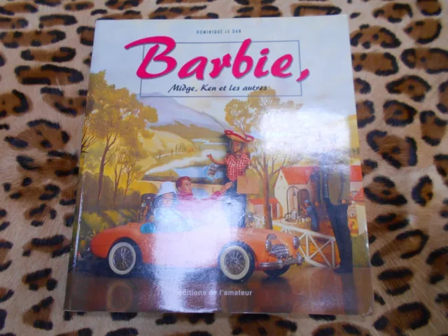 LE DAN Dominique : Barbie, Midge, Ken et les autres - éd. de l'Amateur, 1998