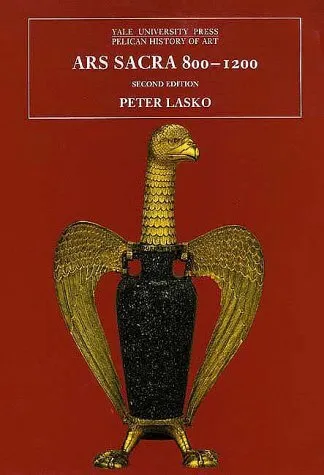 Ars Sacra, 800-1200 Hardcover Peter Lasko