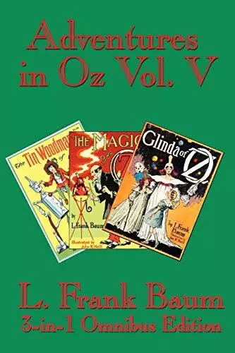 Adventures in Oz Vol. V: The Tin Woodman of Oz  the Magic of Oz  Glinda of Oz...