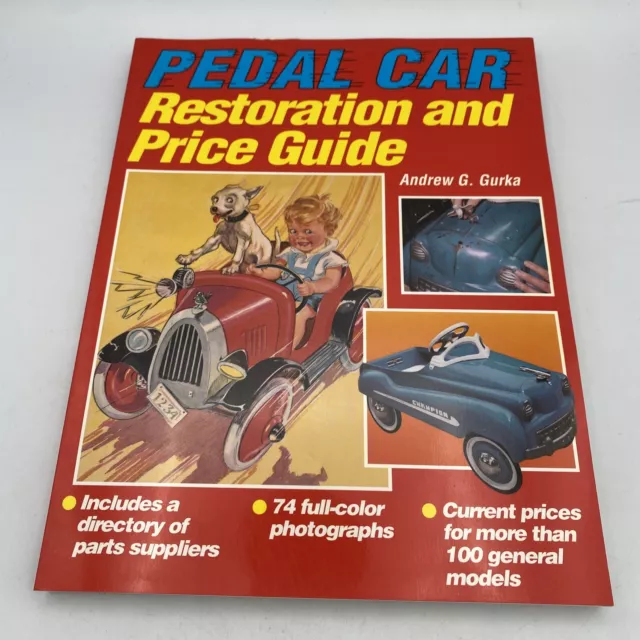 Pedal Car Restoration And Price Guide By Andrew G. Gurka 1996