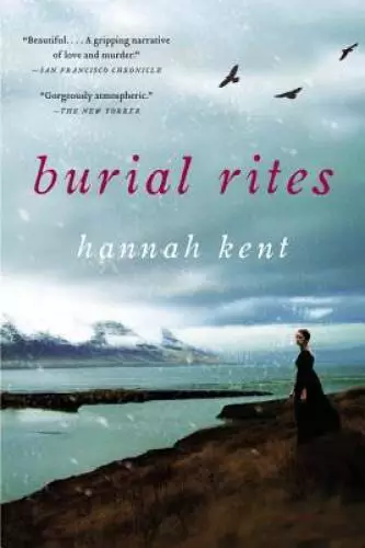 Burial Rites - Paperback By Kent, Hannah - GOOD