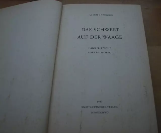 Springer Das Schwert auf der Waage - Fritzsche über Nürnberg - Tribunal 1953