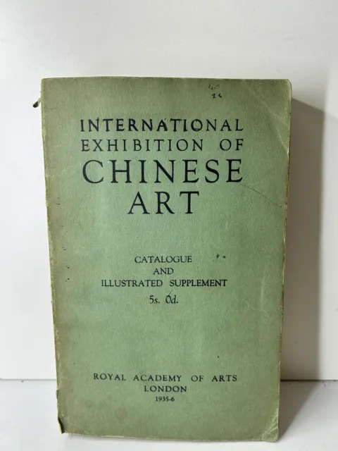 International Exhibition of Chinese Art Catalogue Royal Academy of Arts 1935 - 6