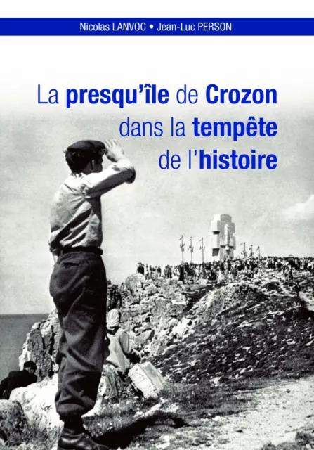 Livre « La presqu'île de Crozon dans la tempête de l'histoire, 1ère Edition »