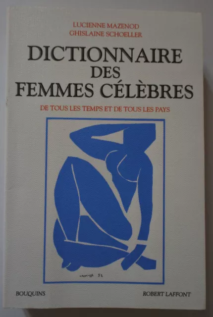 Dictionnaire des femmes célèbres Bouquins Laffont L. Mazenod Gh. Schoeller
