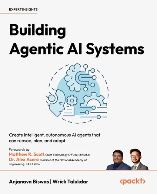 Building Agentic Ai Systems Create Intelligent Autonomous Ai Agents