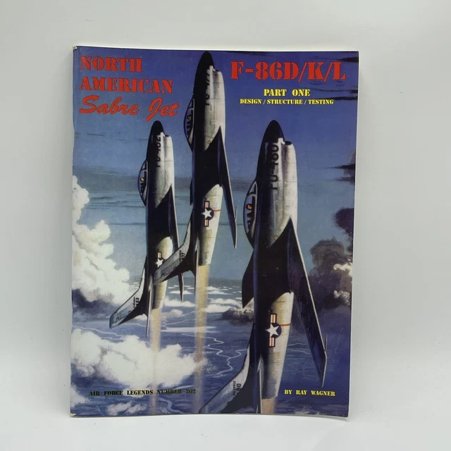 North American Sabre Jet F-86D/K/L Part One by Wagner Air Force Legends North American Sabre Jet F-86D/K/L Part One by Wagner Air Force Legends