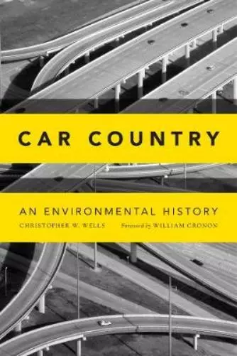 Christopher W. Wells Car Country (Poche) Weyerhaeuser Environmental Books