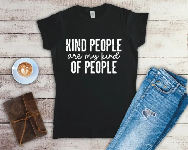 Kind People Are My Kind Of People Ladies T Shirt, Sizes Small-2XL