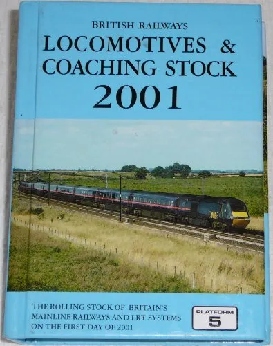 British Railways Locomotives and Coaching Stock 2001 By Peter Fo