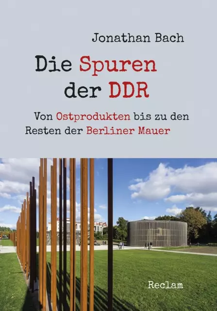 Die Spuren der DDR. Von Ostprodukten bis zu den Resten der Berliner Mauer.  ...
