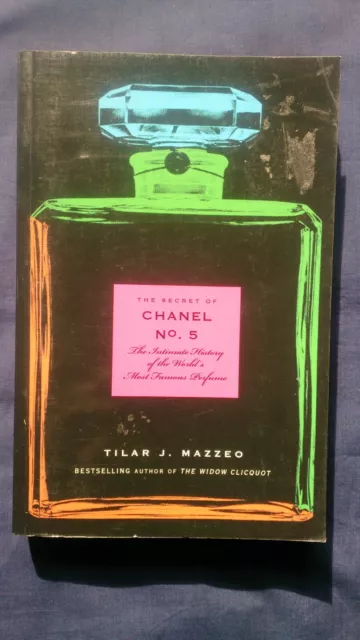 The Secret of Chanel No. 5 By Tilar J Mazzeo