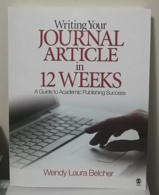 Writing Your Journal Article in Twelve Weeks - A Guide to Academic Publishing