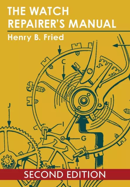 The Watch Repairer's Manual | Henry B. Fried | Taschenbuch | Paperback | 2013
