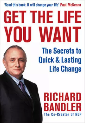 Get the Life You Want, Richard Bandler, Used; Good Book