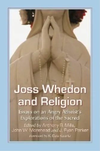 Anthony R. Mills Joss Whedon and Religion (Poche)