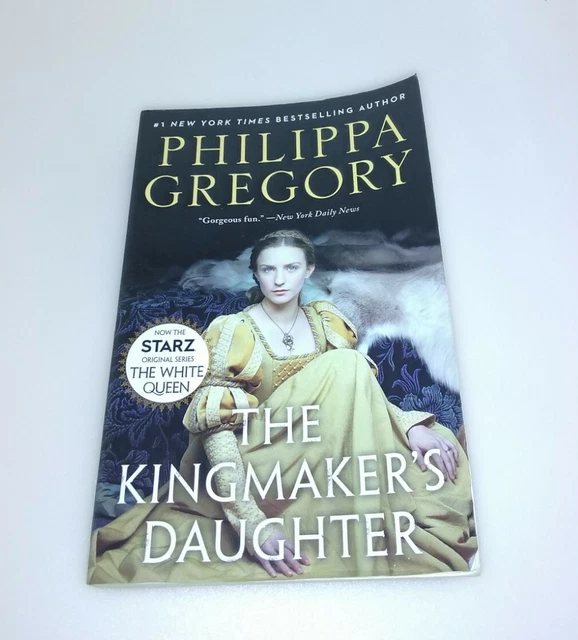 The Plantagenet and Tudor Novels Ser.: The Kingmaker's Daughter by Philippa Gre…