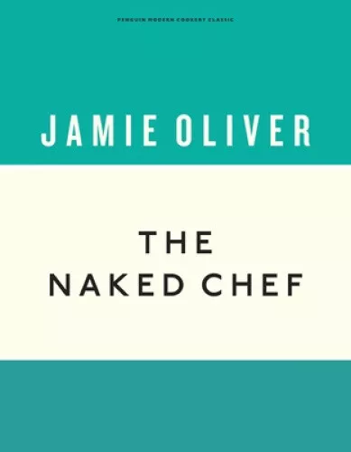 The Naked Chef Anniversary Editions By Oliver Jamie Picclick