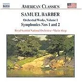 Samuel Barber : Orchestral Works: Symphonies Nos 1 and 2 - Volume 1 CD (2000)