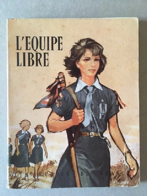 Guides De France : L'equipe Libre. Eo 07-1961. Scoutisme P. Joubert Baden Powell