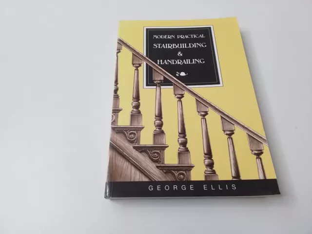 Modern Practical Stairbuilding and Handrailing by George Ellis (Paperback, 1987)