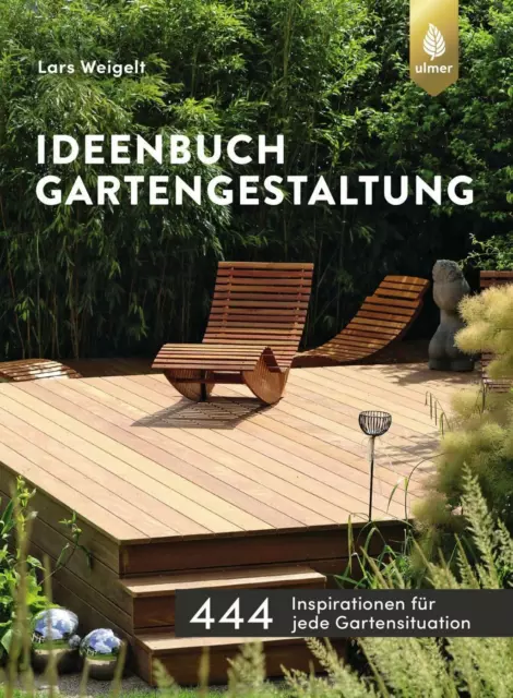 Ideenbuch Gartengestaltung von Lars Weigelt (2018, Gebundene Ausgabe)