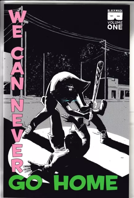 WE CAN NEVER GO HOME TP, FP WITH SIGNED BOOKPLATE, Black Mask (2015)